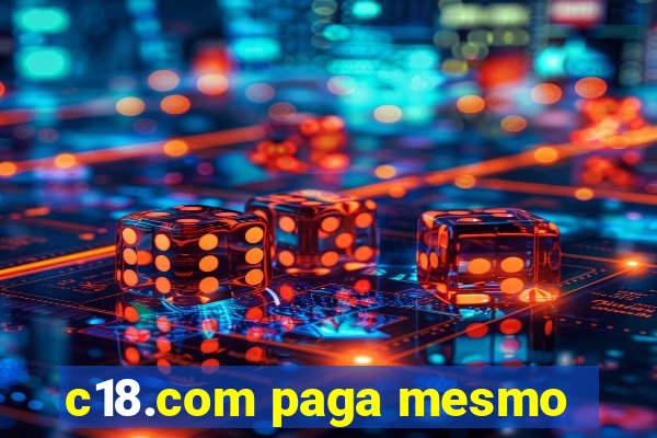 c18.com paga mesmo